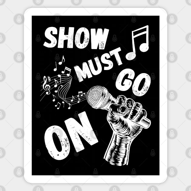 Show Must Go On Magnet by RIVEofficial